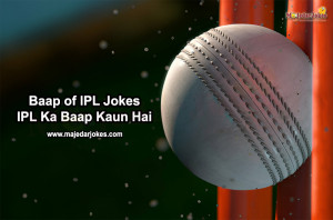 Baap of IPL - These Hilarious Jokes Will Settle the Debate